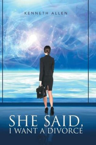 Cover of She said, I Want a Divorce