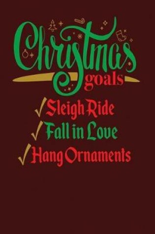 Cover of Christmas Goals Sleigh Ride Fall in Love Hang Ornaments