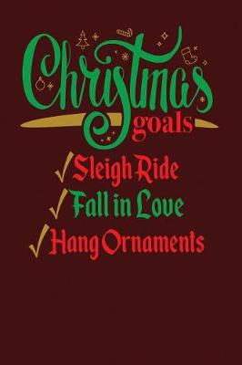 Book cover for Christmas Goals Sleigh Ride Fall in Love Hang Ornaments