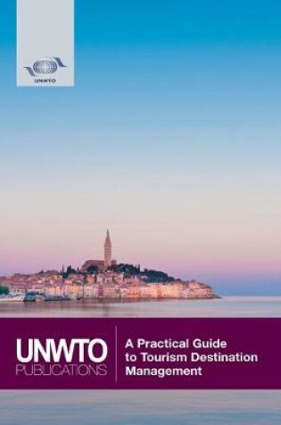 Cover of A Practical Guide to Tourism Destination Management