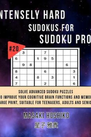 Cover of Intensely Hard Sudokus for Sudoku Pros #20