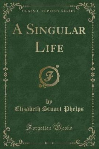 Cover of A Singular Life (Classic Reprint)