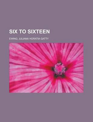 Book cover for Six to Sixteen