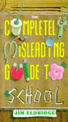 Book cover for The Completely Misleading Guide to School