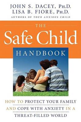 Book cover for The Safe Child Handbook: How to Protect Your Family and Cope with Anxiety in a Threat-Filled World