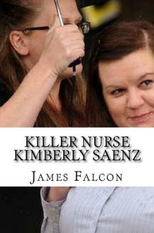 Cover of Killer Nurse Kimberly Saenz