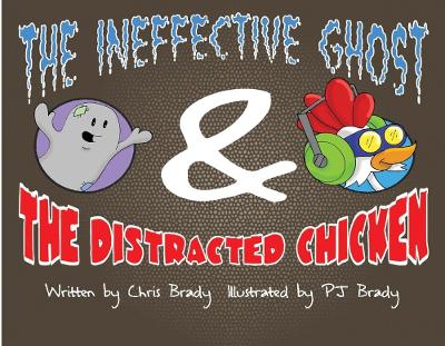 Book cover for The Ineffective Ghost & The Distracted Chicken