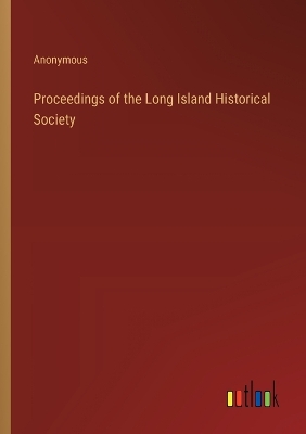 Book cover for Proceedings of the Long Island Historical Society