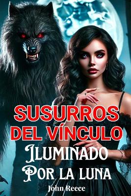 Book cover for Susurros Del Vínculo Iluminado Por La Luna