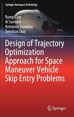 Cover of Design of Trajectory Optimization Approach for Space Maneuver Vehicle Skip Entry Problems