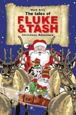 Cover of The Tales of Fluke and Tash - Christmas Adventure