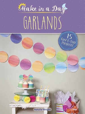 Book cover for Make in a Day: Garlands