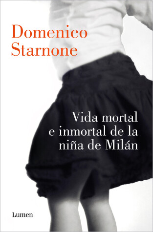 Book cover for Vida mortal e inmortal de la niña de Milán / The Mortal and Immortal Life of the  Girl From Milan