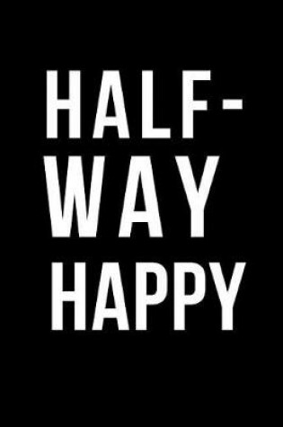 Cover of Half-Way Happy