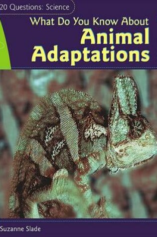 Cover of What Do You Know about Animal Adaptations?