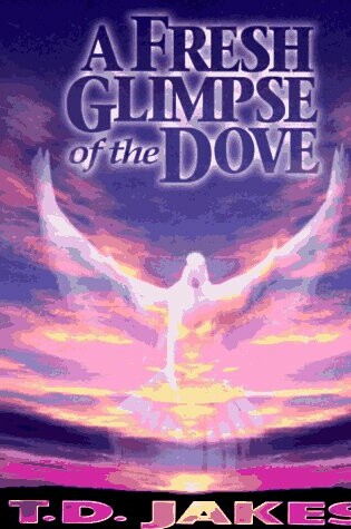 Cover of A Fresh Glimpse of the Dove