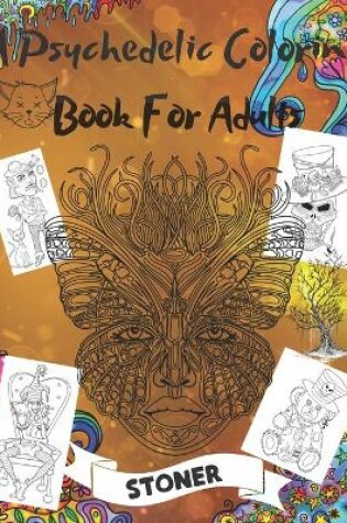 Cover of A Psychedelic Coloring Book For Adults Stoner