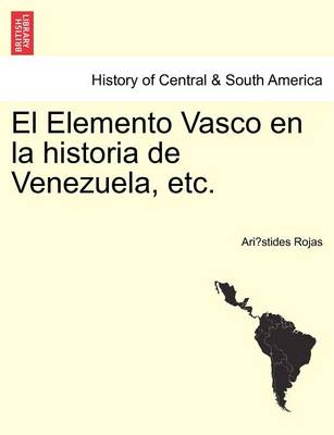 Book cover for El Elemento Vasco en la historia de Venezuela, etc.