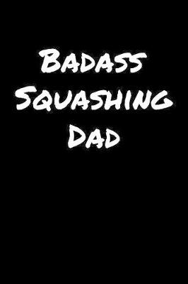 Book cover for Badass Squashing Dad