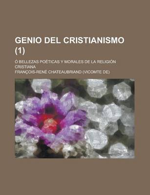 Book cover for Genio del Cristianismo (1); O Bellezas Poeticas y Morales de La Religion Cristiana