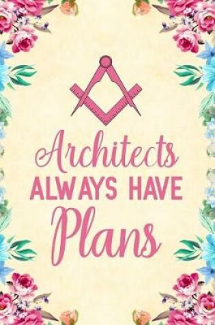 Cover of Architects Always Have Plans