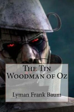 Cover of The Tin Woodman of Oz Lyman Frank Baum