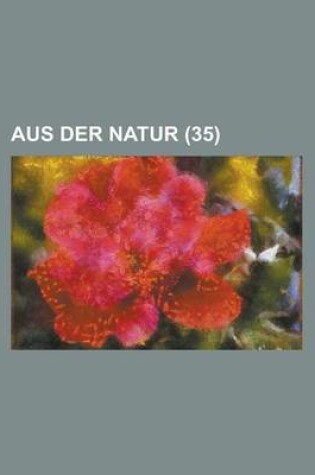 Cover of Aus Der Natur (35 )