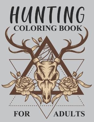 Book cover for Hunting Coloring Book For Adults