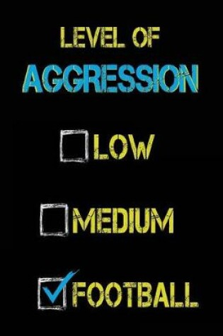 Cover of Level Of Aggression Low Medium Football