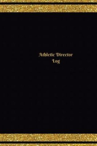 Cover of Athletic Director Log (Logbook, Journal - 124 pages, 6 x 9 inches)