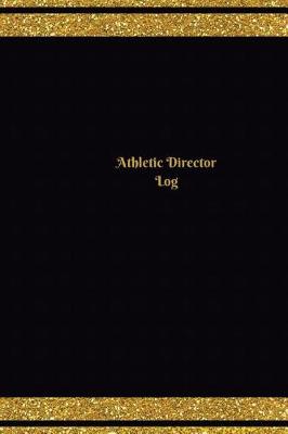 Cover of Athletic Director Log (Logbook, Journal - 124 pages, 6 x 9 inches)