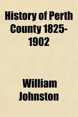 Book cover for History of Perth County 1825-1902