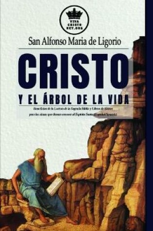 Cover of Cristo y el Arbol de la Vida. Beneficios de la Lectura de la Sagrada Biblia y Libros de Santos para las almas que desean conocer al Espiritu Santo. (Espanol/Spanish)