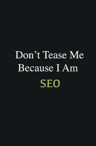 Cover of Don't Tease Me Because I Am SEO