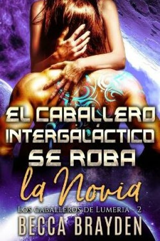 Cover of El Caballero intergaláctico se roba la novia