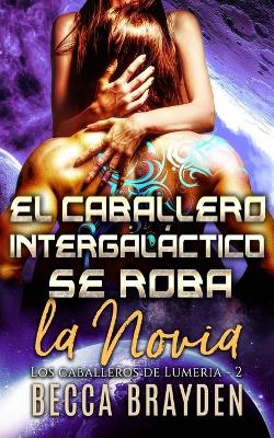 Cover of El Caballero intergal�ctico se roba la novia