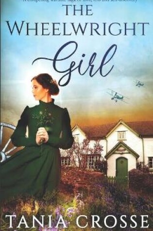 Cover of THE WHEELWRIGHT GIRL a compelling wartime saga of love, loss and self-discovery