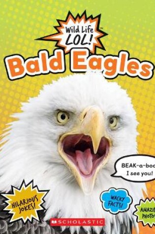 Cover of Bald Eagles (Wild Life Lol!)