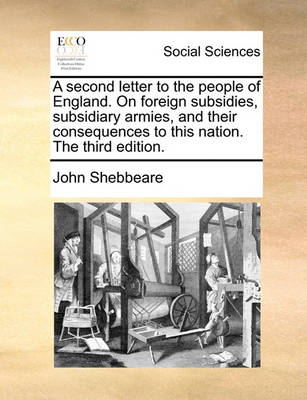 Book cover for A Second Letter to the People of England. on Foreign Subsidies, Subsidiary Armies, and Their Consequences to This Nation. the Third Edition.