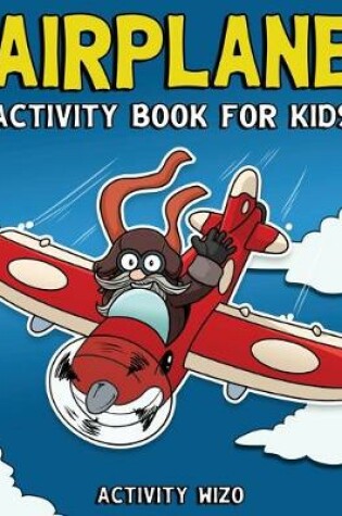 Cover of Airplane Activity Book For Kids