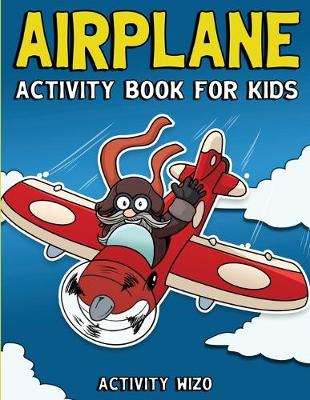 Book cover for Airplane Activity Book For Kids