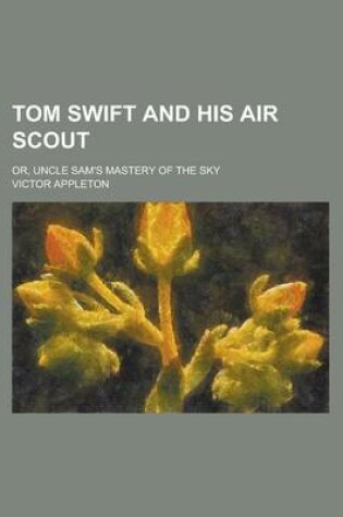 Cover of Tom Swift and His Air Scout