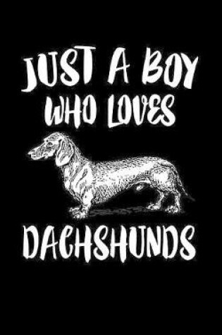 Cover of Just A Boy Who Loves Dachshund
