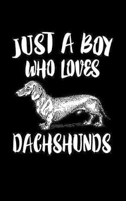 Book cover for Just A Boy Who Loves Dachshund