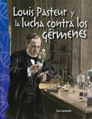 Book cover for Louis Pasteur y la lucha contra los gérmenes