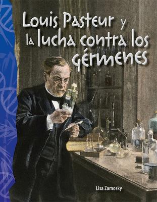 Book cover for Louis Pasteur y la lucha contra los g rmenes (Louis Pasteur and the Fight Against Germs)