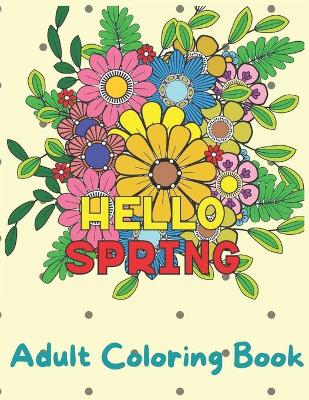 Book cover for Hello Spring Adult Coloring Book