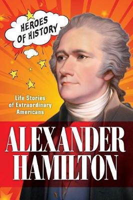 Book cover for Alexander Hamilton: Time Heroes of History #1