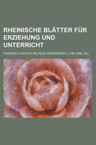 Cover of Rheinische Blatter Fur Erziehung Und Unterricht