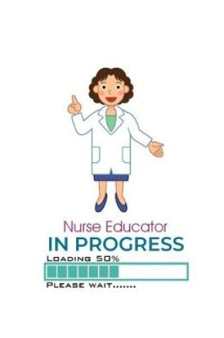 Cover of Nurse Educator In Progress Loading 50% Please Wait